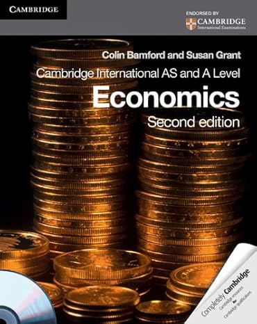 Cambridge International AS and A Level Economics 2EDITION