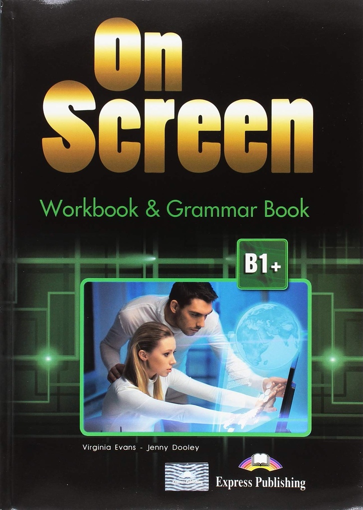 ON SCREEN WORKBOOK & GRAMMAR BOOK B1+