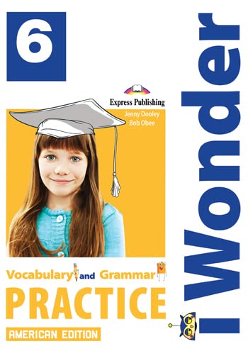 I Wonder 6 American Edition - Vocabulary & Grammar Practice 