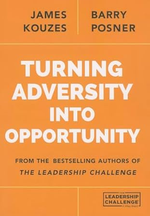Turning Adversity into Opportunity 