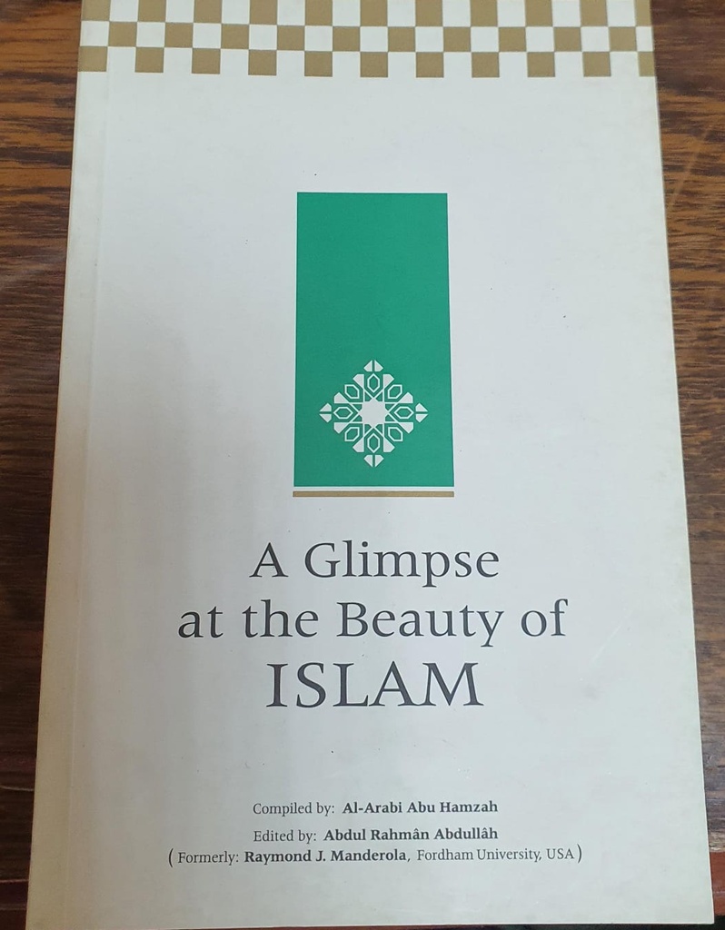 A Glimpse at the Beauty of Islam