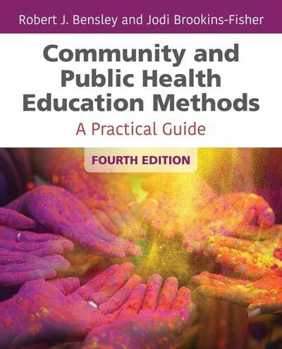 Community and Public Health Education Methods A Practical Guide