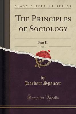 The Principles of Sociology Part 2 (Volume 1)