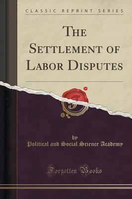 The Settlement of Labor Disputes