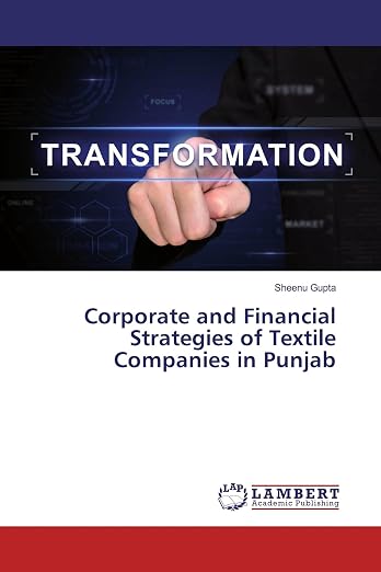 Transformation: Corporate and Financial Strategies of Textile Companies in Punjab