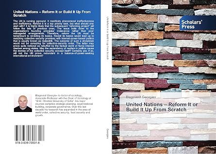 United Nations-Reform It or Build up From Scratch