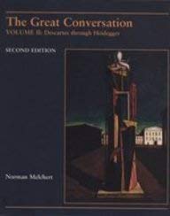 The Great Conversation Volume 2: Descartes Through Heidegger