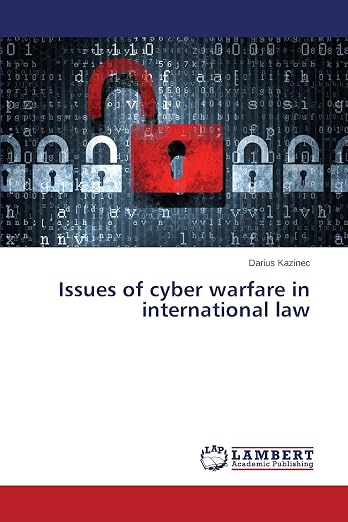 Issues of Cyber Warfare in International Law