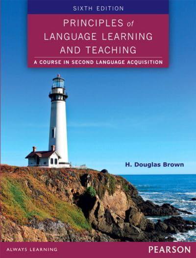 Principles of Language Learning and Teaching A Course in Second Language Acquisition