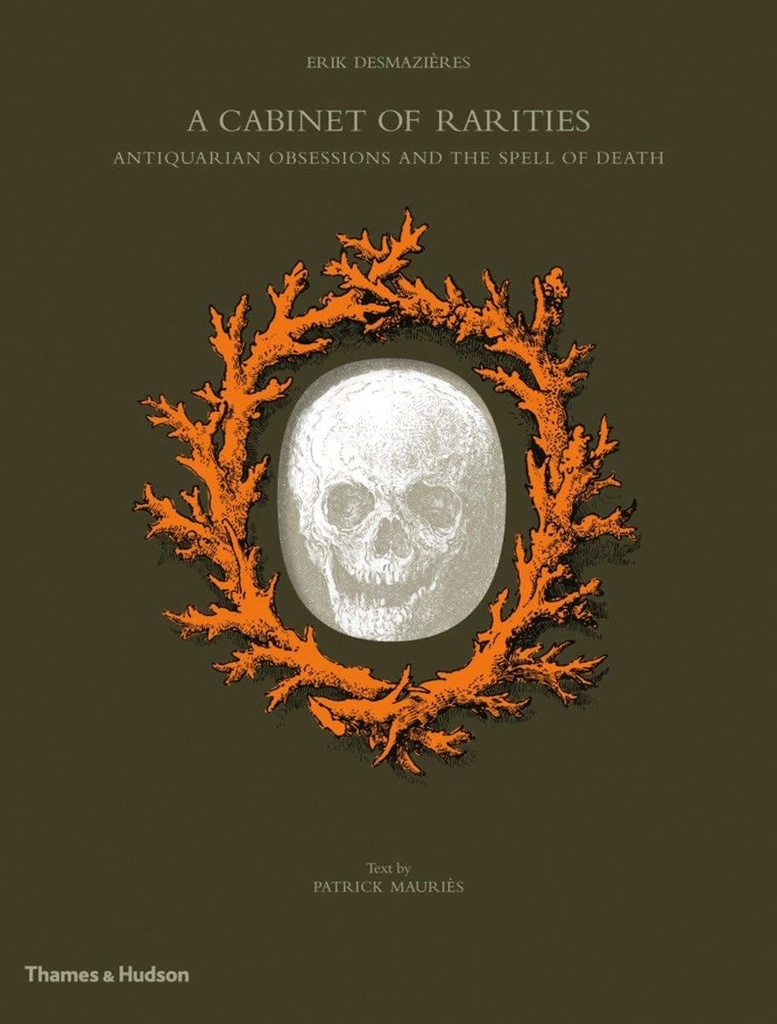 A Cabinet of Rarities Antiquarian Obsession and the Spell of Death
