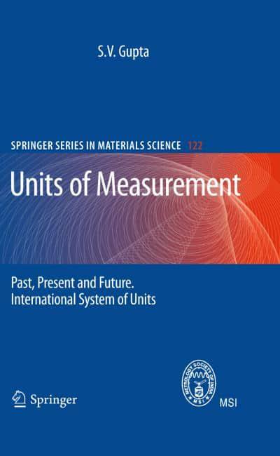 Units of Measurements Past, Present and Future International System of Units