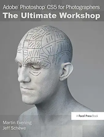 Adobe Photoshop CS5 for Photographers The Ultimate Workshop