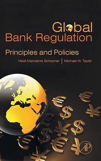 Global Bank Regulation Principles and Policies