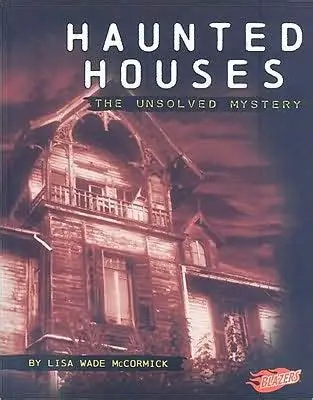 Haunted Houses The Unsolved Mystery