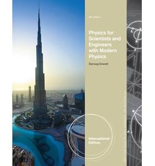Physics for Scientists and Engineers with Modern Physics 
