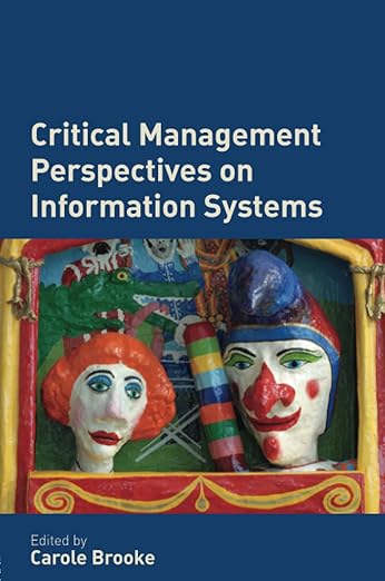 Critical Management Perspectives on Information Systems