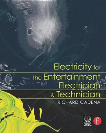 Electricity for the Entertainment Electrician and Technician