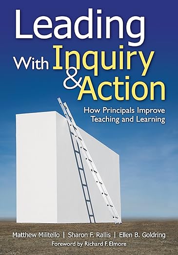 Leading with Inquiry and Action How Principals Improve Teaching