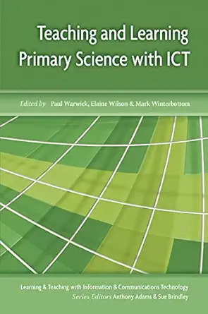 Teaching and Learning Primary Science with ICT