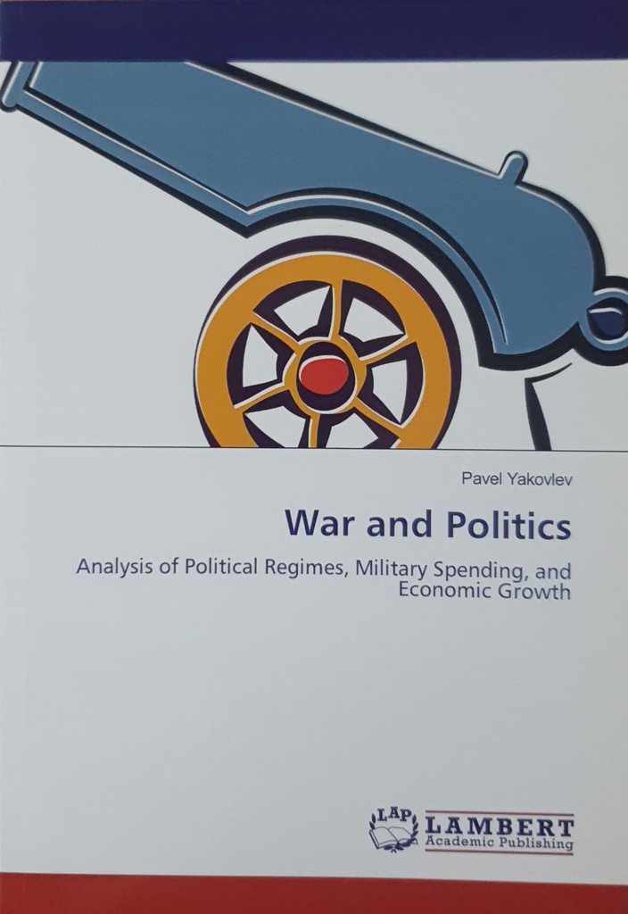 War and Politics: Analysis of Political Regimes Military Spending and Economic Growth