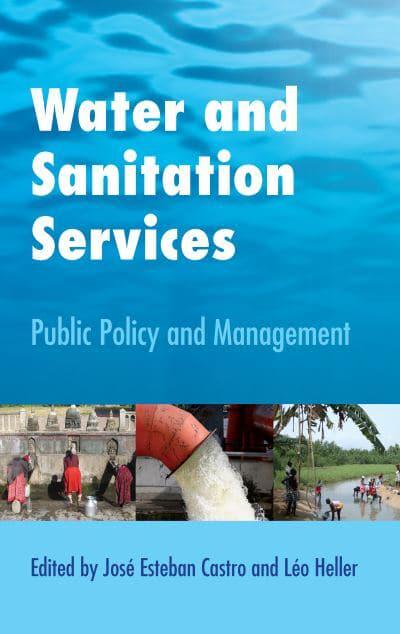 Water and Sanitation Services Public Policy and Management