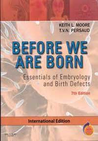 Before We are Born Essentials of Embryology and Birth Defects