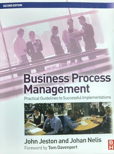 Business Process Management Practical Guidelines to Succesful Implementation