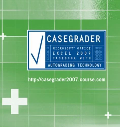 Case Grader MS Office Excel 2007 Casebook with Autograding Technology