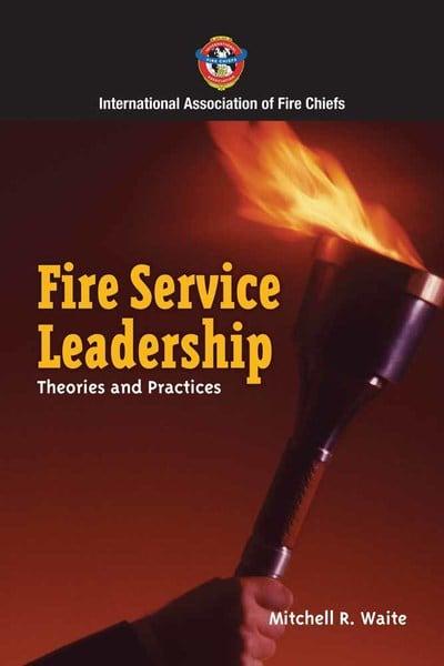 Fire Service Leadership Theories and Practices