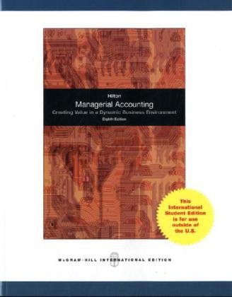 Managerial Accounting Creating Value in a Dynamic Business Environment