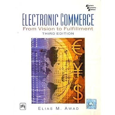 Electronics Commerce From Vision to Fulfillment
