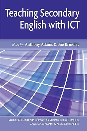 Teaching Secondary English with ICT