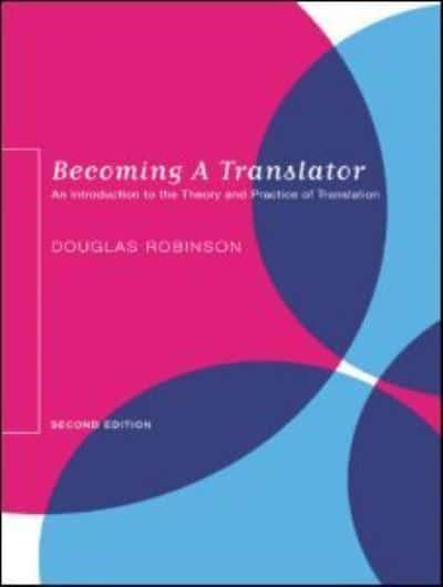 Becoming A Translator An Introduction to the Theory and Practice of Translation