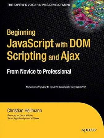 Beginning JavaScript Development with DOM Scripting and Ajax