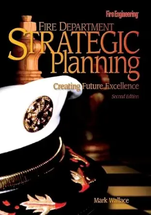 Fire Department Strategic Planning: Culture Future Excellence