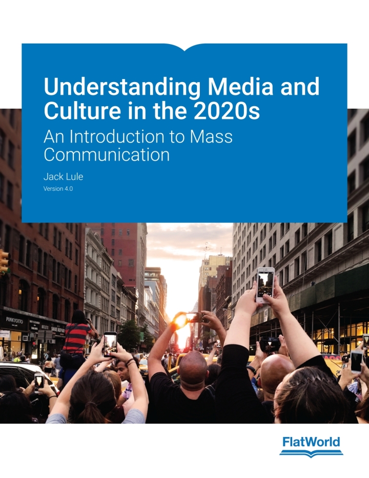 Understanding Media and Culture in the 2020s: An Introduction to Mass Communication 