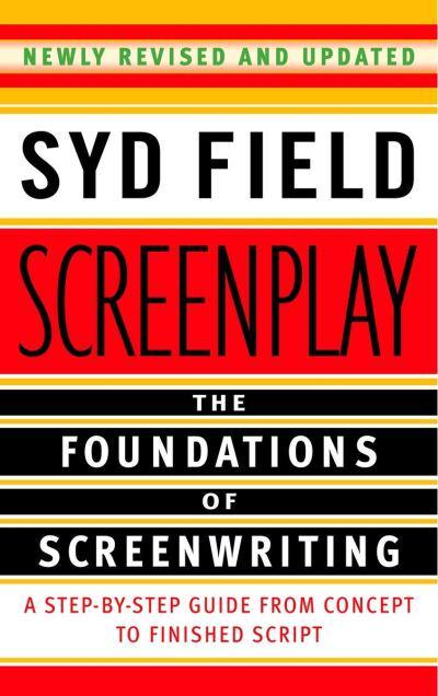 Screenplay The Foundations of Screen Writing