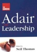 The Concise Adair on Leadership