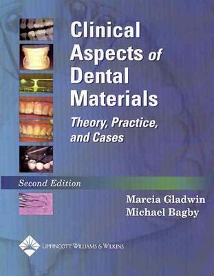 Clinical Aspects of Dental Materials Theory, Practice and Cases