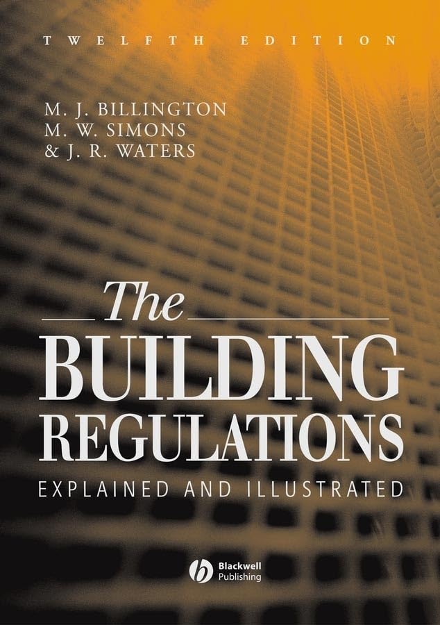 The Building Regulations Explaned and Illustrated