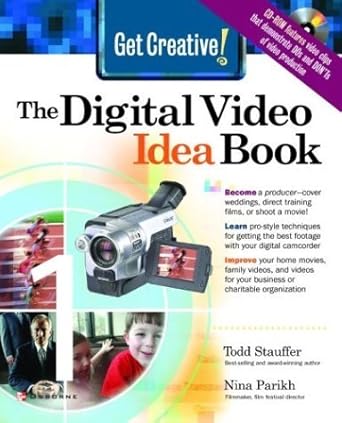 Get Creative! The Digital Vedio Idea Book