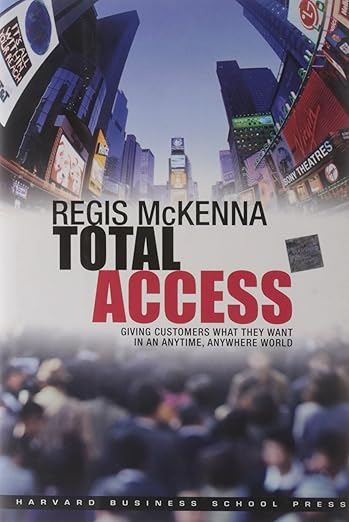 Total Access Giving Customer What they Want in an Anytime Anywhere World