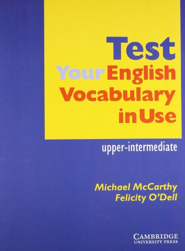 Test Your English Vocabulary in Use: Upper-Intermediate