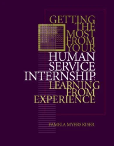 Getting The Most from your Human Service Intership Learning from Experience