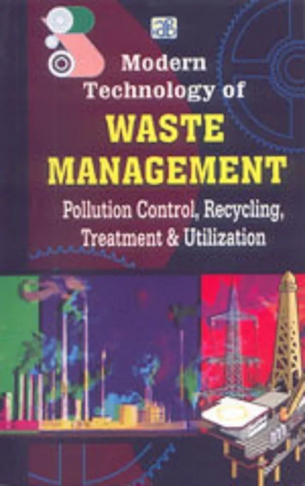 Modern Technology of Waste Management Pollution Control Recycling Treatment and Utilization