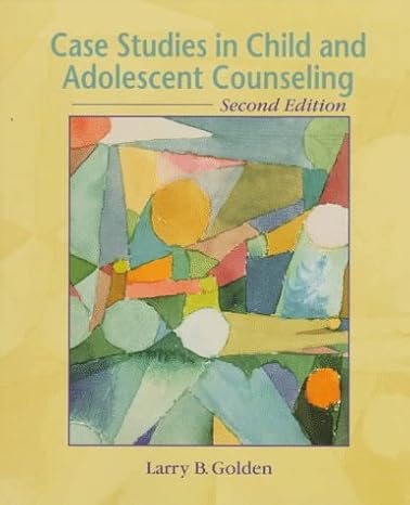 Case Studies in Child and Adolescent Counseling