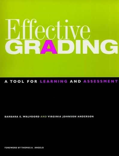 Effective Grading A Tool for Learning and Assessment