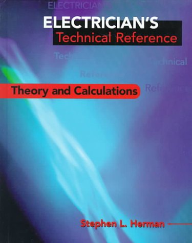 Electrician's Technical Reference Theory and Caculations