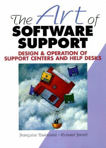 The Art of Software Support  Design and Operation of Support Centers and Help Desks
