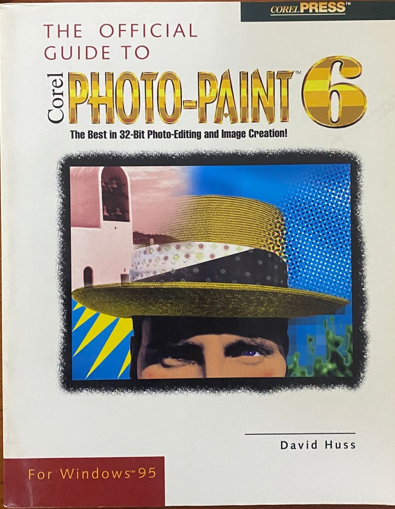 The Official Guide to Corel Photo-Paint 6 For Windows 95